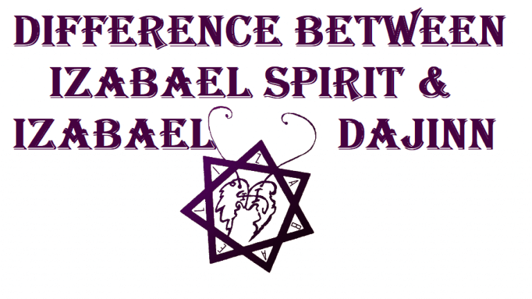 The Difference Between Izabael Spirit & Izabael Dajinn That You Should Know.