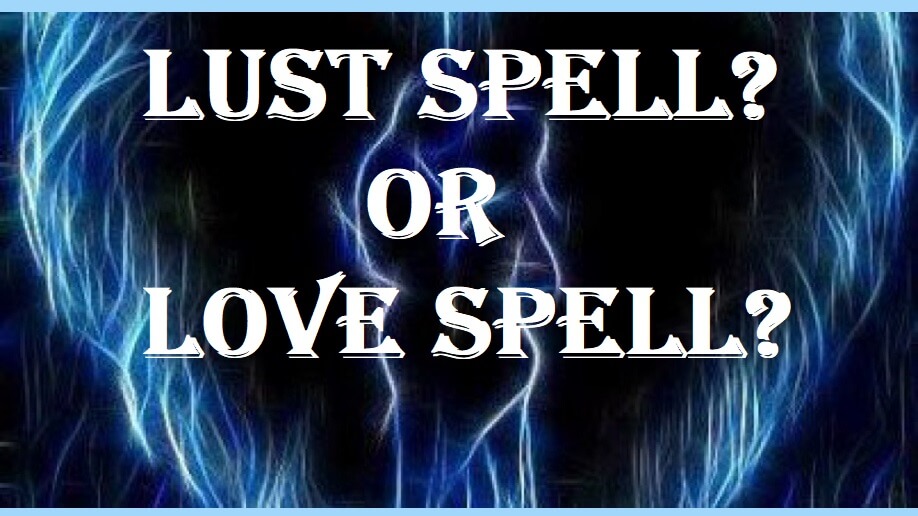 love spell or lust spell