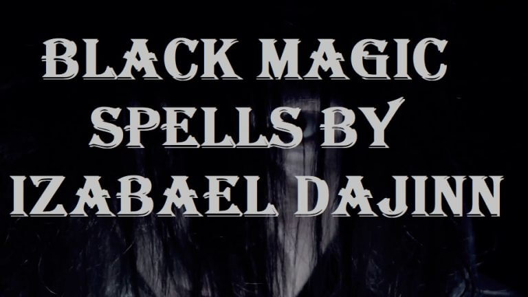 Black Magic Spells By Izabael Dajinn From ilovemagicspells.com