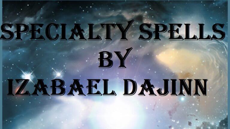 Specialty Spells by Izabael DaJinn From ilovemagicspells.com