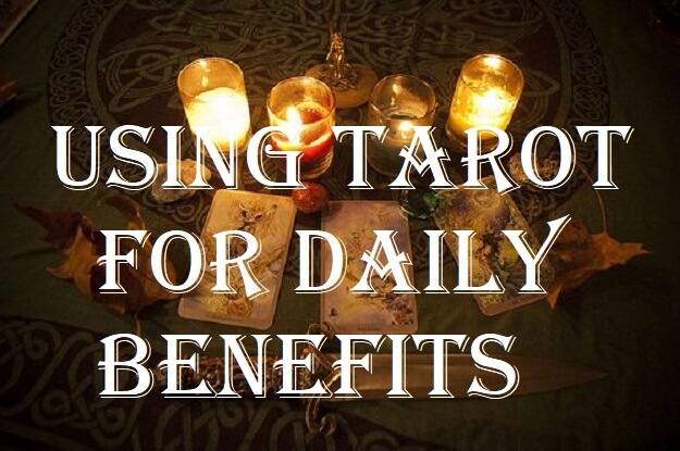 How To Use Tarot Daily For Benefits