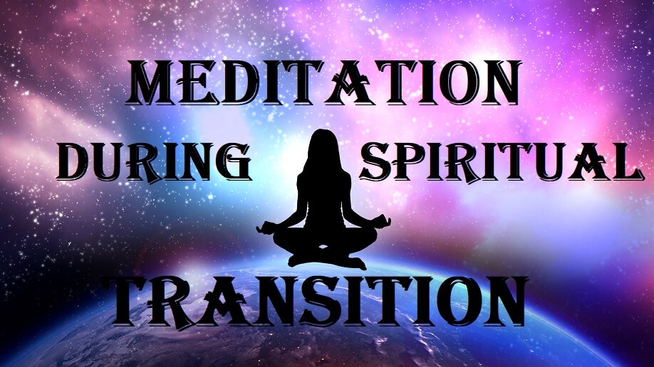 Meditation During Spiritual Transition