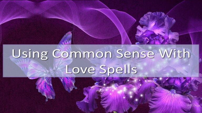 Using Common Sense With Love Spells