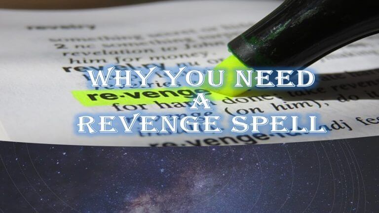 WHY YOU NEED A REVENGE SPELL