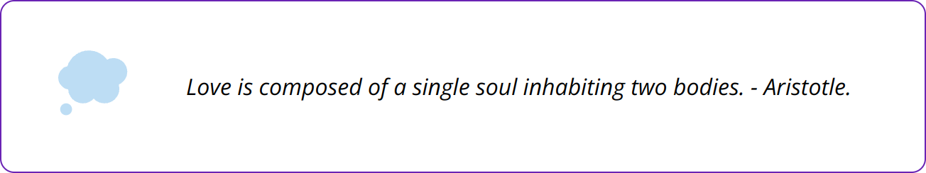 Quote - Love is composed of a single soul inhabiting two bodies. - Aristotle.
